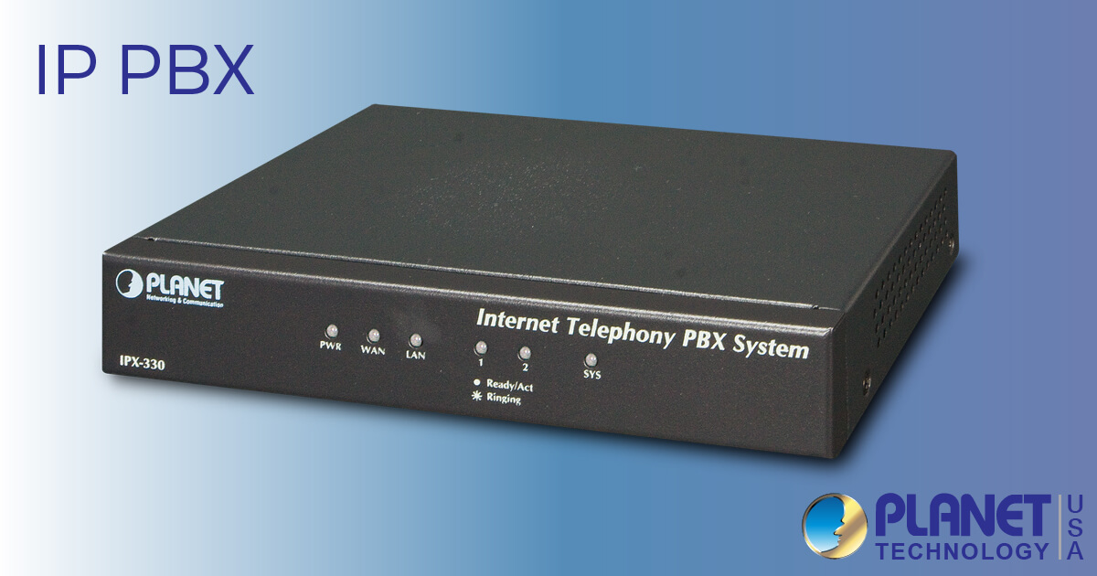 IP PBX Devices from PLANET Technology - Planetech USA
