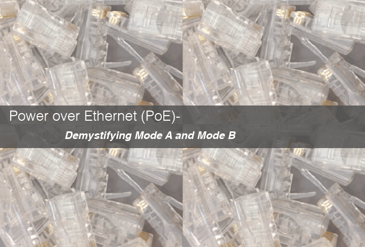 Power over Ethernet (PoE) – Demystifying Mode A and Mode B