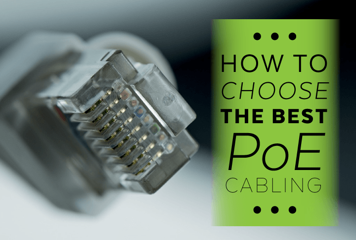 How to Choose The Best PoE Cabling