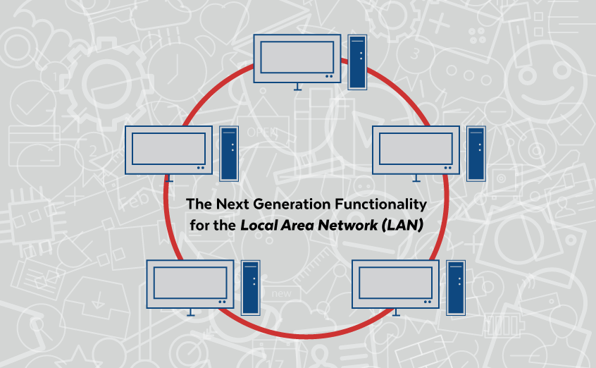The Next Generation Functionality for The Local Area Network (LAN)