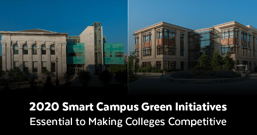 2020 Smart Campus Green Initiatives Essential to Making Colleges Competitive