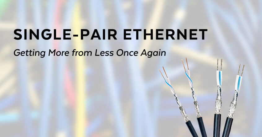 Advantages of Single Pair Ethernet