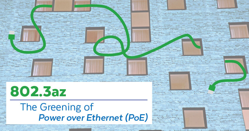 802.3az: The Greening of Power over Ethernet (PoE)