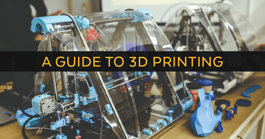 A Guide to 3D Printing
