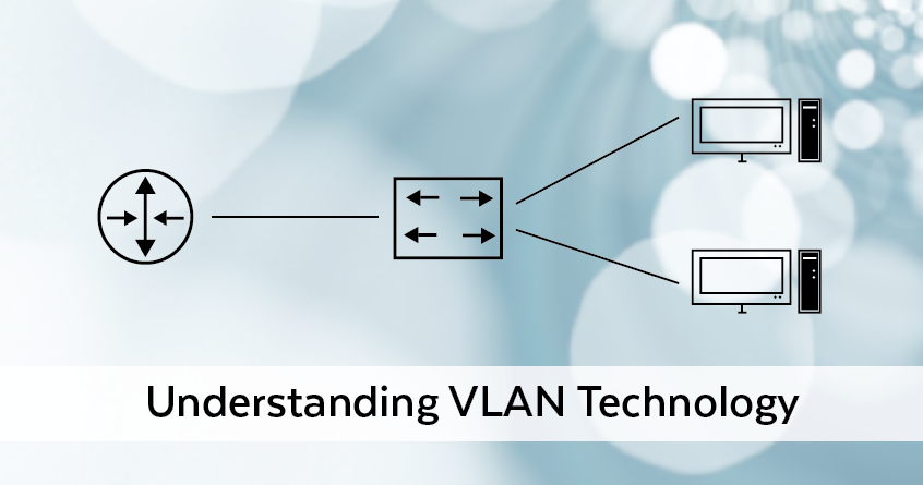 Understanding VLAN Technology