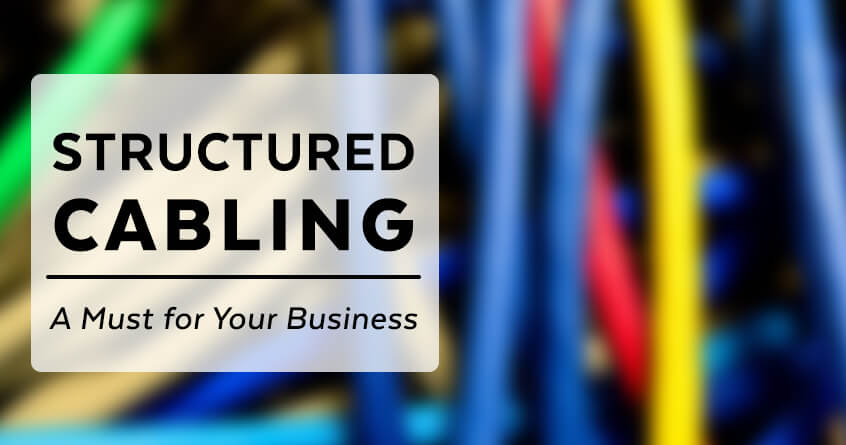 Structured Cabling: A Must for Your Business