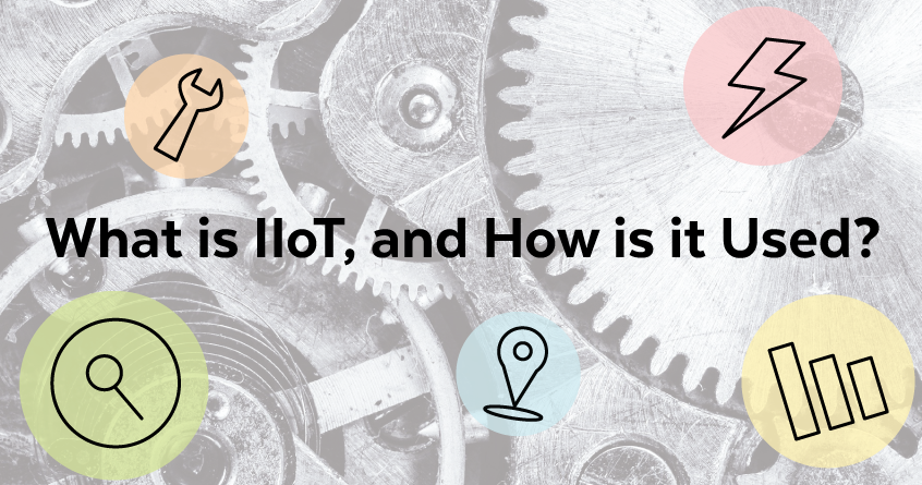What is IIoT, and How is it Used?