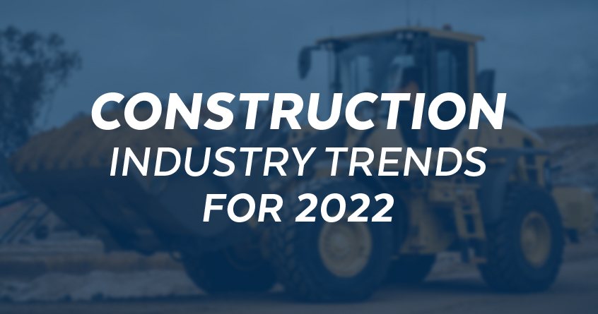 Construction Industry Trends for 2022