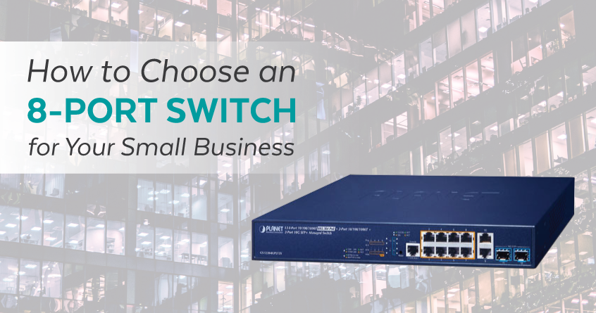 How to Choose an 8-Port Switch for Your Small Business