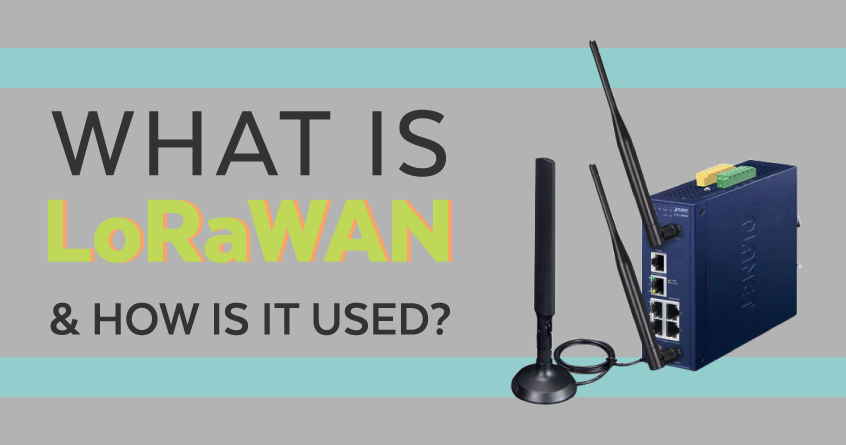 What is LoRaWAN, and How is it Used?