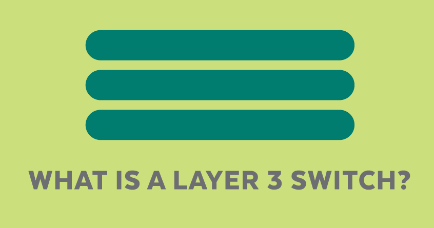 What is a Layer 3 Switch?