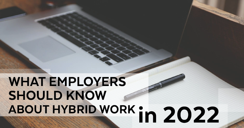 What Employers Should Know About Hybrid Work in 2022