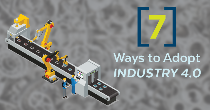 7 Ways to Adopt Industry 4.0