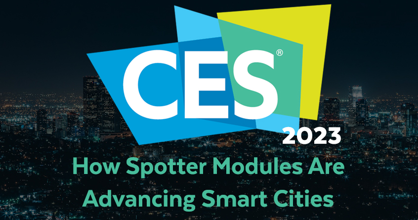 CES 2023: How Spotter Modules Are Advancing Smart Cities