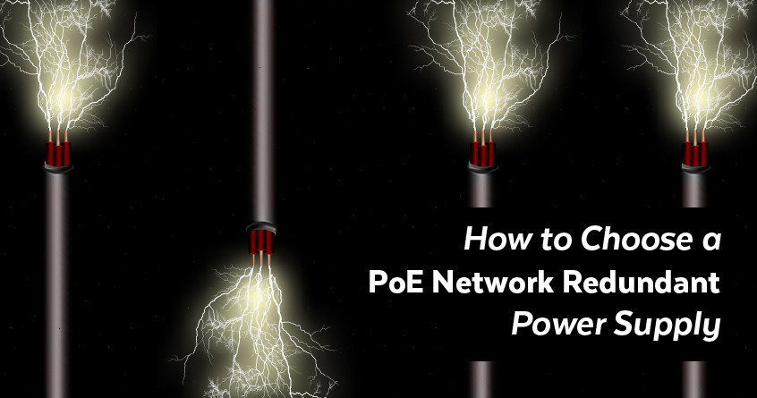 How to Choose a PoE Network Redundant Power Supply