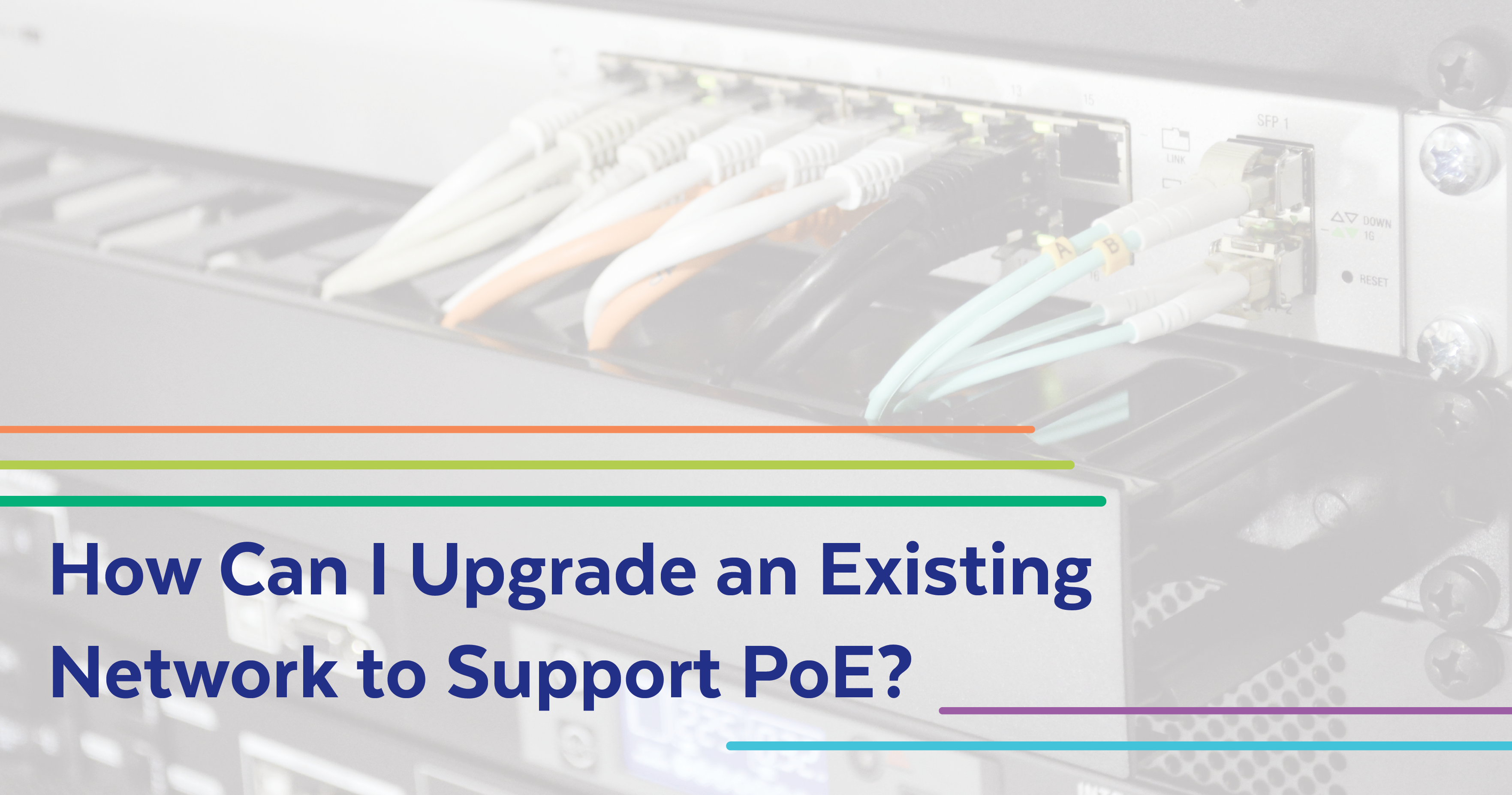 How Can I Upgrade an Existing Network to Support PoE?